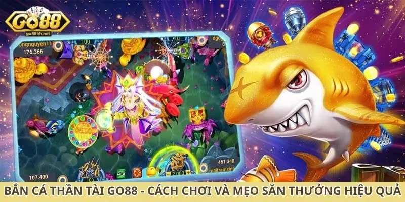 bắn cá thần tài Go88