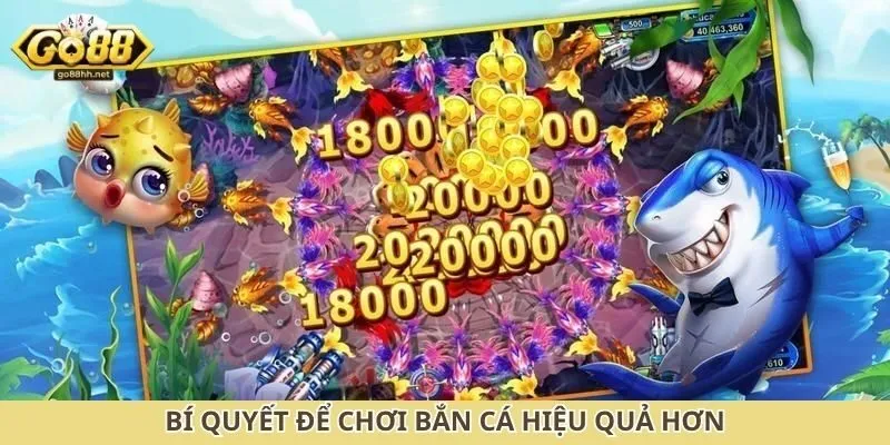 Bí quyết để chơi bắn cá hiệu quả hơn