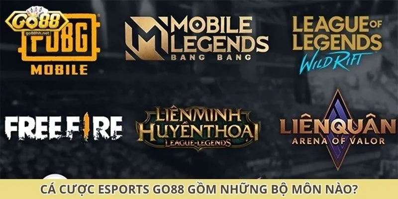 Cá cược Esports Go88 gồm những bộ môn nào?