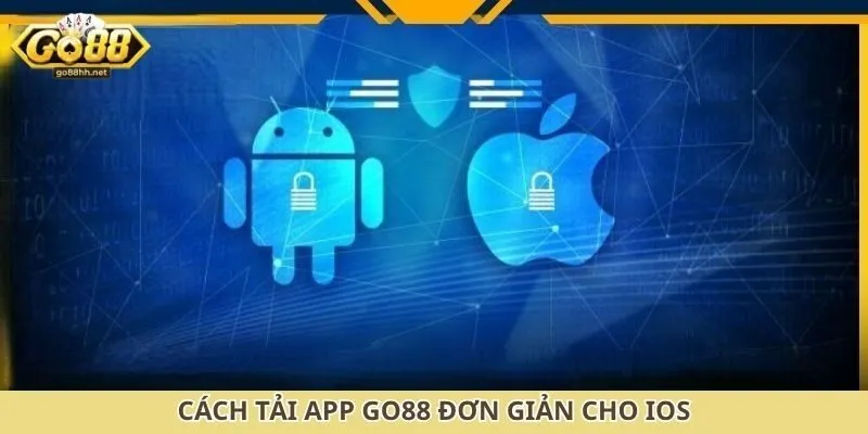Cách tải app Go88 đơn giản cho iOS