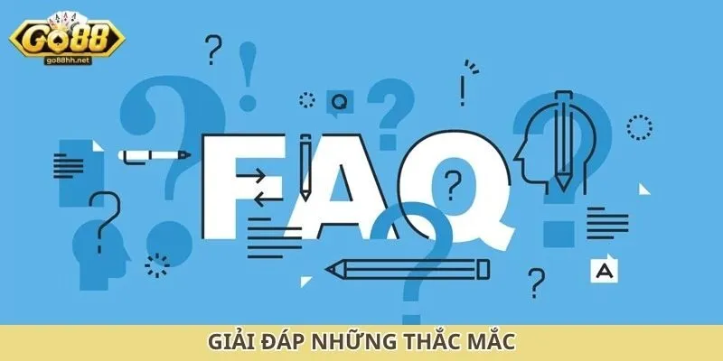 Giải đáp những thắc mắc