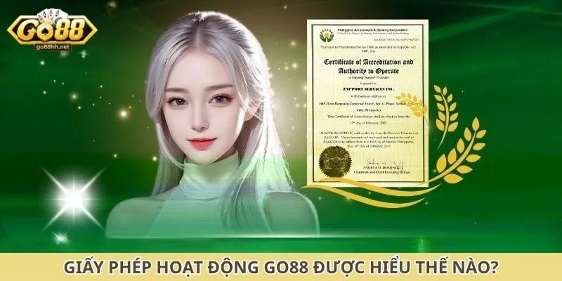 Giấy phép hoạt động Go88 được hiểu thế nào?