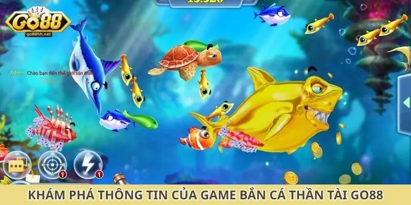 Khám phá thông tin của game bắn cá thần tài Go88