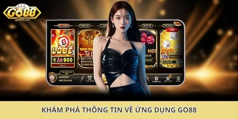 Khám phá thông tin về ứng dụng Go88