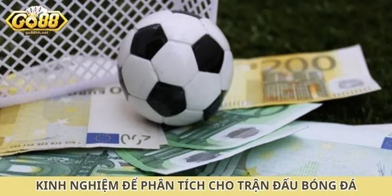 Kinh nghiệm để phân tích cho trận đấu bóng đá
