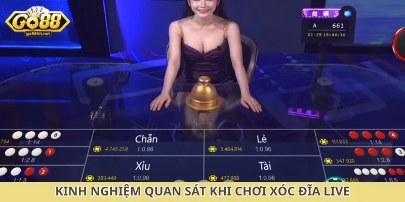 Kinh nghiệm quan sát khi chơi xóc đĩa live