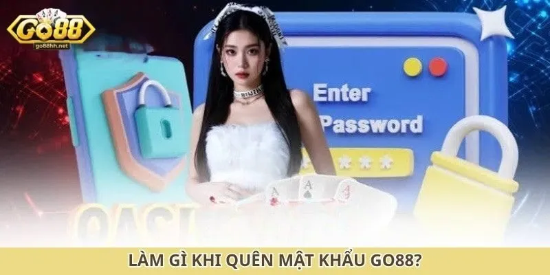 Làm gì khi quên mật khẩu Go88?