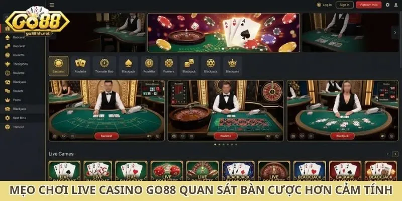 Mẹo chơi live casino Go88 cần quan sát bàn cược hơn cảm tính