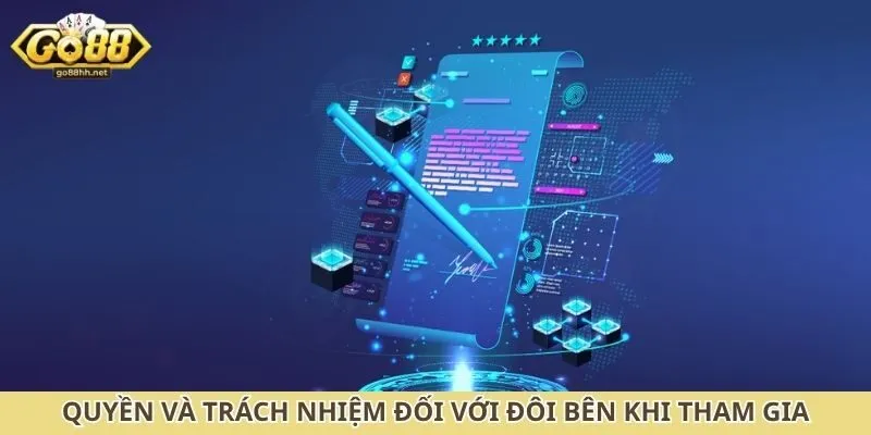 Quyền và trách nhiệm đối với đôi bên khi tham gia